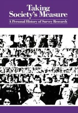 Taking Society's Measure: A Personal History of Survey Research