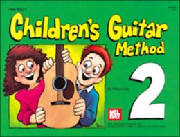 Mel Bay's Children's Guitar Method 2 William Bay