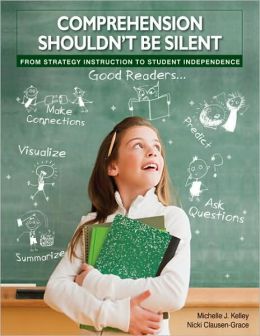 Comprehension Shouldn't Be Silent: From Strategy Instruction to Student Independence