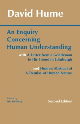 Enquiry Concerning Human Understanding: With A Letter from a Gentleman to His Friend in Edinburgh and Hume's Abstract of A Treatise of Human Nature