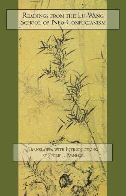 Readings from the Lu-Wang School of Neo-Confucianism (Hackett Edition)
