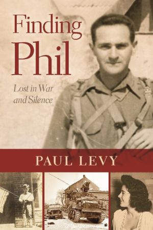 Finding Phil: My Search for an Uncle Lost in War and Family Silence