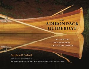 The Adirondack Guideboat: Its Origin, Its Builders, and Their Boats