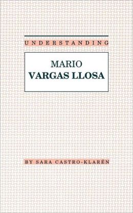 Understanding Mario Vargas Llosa
