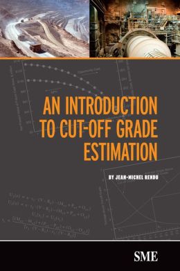 An Introduction to Cut-Off Grade Estimation J.M. Rendu
