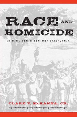 Race and Homicide in Nineteenth Century California
