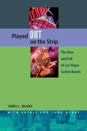 Played Out on the Strip: The Rise and Fall of Las Vegas Casino Bands