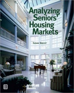 Analyzing Seniors' Housing Markets Susan B. Brecht
