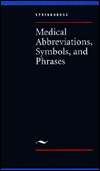 Medical Abbreviations, Symbols, and Phrases