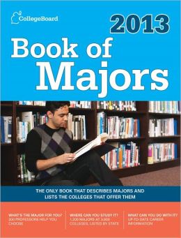 Book of Majors 2013: All-New Seventh Edition (College Board Book of Majors) The College Board