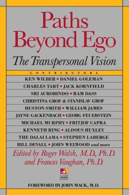 Paths Beyond Ego: The Transpersonal Vision