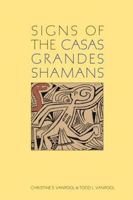 Signs of the Casas Grandes Shamans Christine S. VanPool and Todd L VanPool