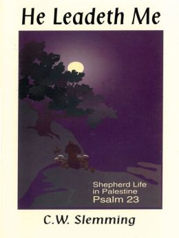 He Leadeth me: Shepherd Life in Palestine-Psalm 23