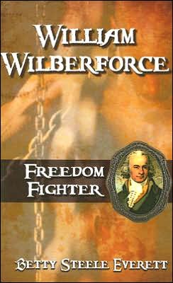 William Wilberforce: Freedom Fighter