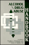 Alcohol and Drug Abuse Handbook Roland E. Herrington, George R. Jacobson and David G. Benzer