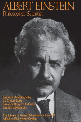 Albert Einstein: Philosopher-scientist Paul Arthur Schilpp