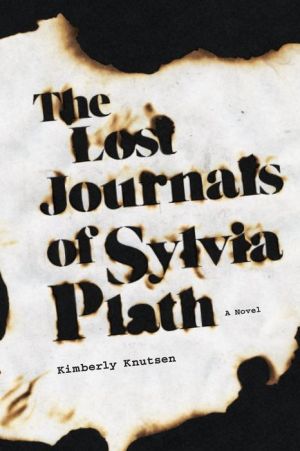 The Lost Journals of Sylvia Plath: A Novel