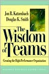 The Wisdom of Teams: Creating the High-Performance Organization