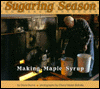 Sugaring Season: Making Maple Syrup