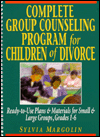 Complete Group Counseling Program for Children of Divorce; Ready-to-Use Plans and Materials for Small and Large Groups, Grades 1-6