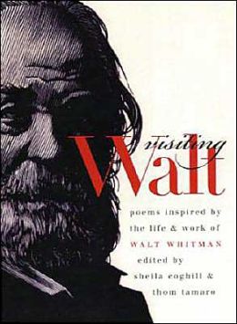 Visiting Walt: Poems Inspired the Life and Work of Walt Whitman (Iowa Whitman Series)