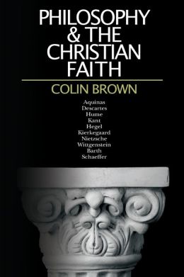 Philosophy and the Christian Faith Colin Brown