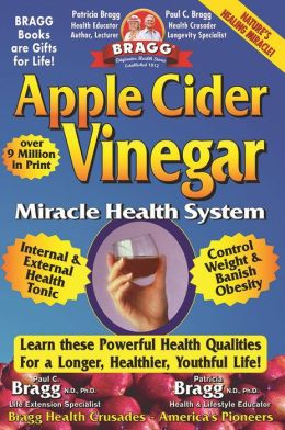 Apple Cider Vinegar Miracle Health System Paul C. Bragg and Patricia Bragg
