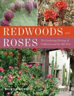 Redwoods and Roses: The Gardening Heritage of California and the Old West