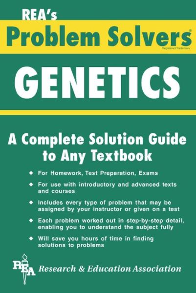 The Genetics Problem Solver: A Complete Solution Guide to Any Textbook