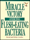 Miracle Victory Over the Flesh-Eating Bacteria