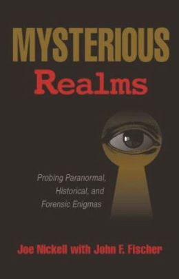 Mysterious Realms: Probing Paranormal, Historical and Forensic Enigmas