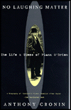 No Laughing Matter: The Life and Times of Flann O'Brien