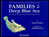 Families of the Deep Blue Sea