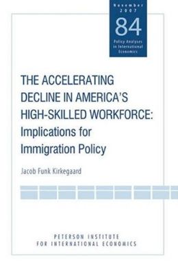 The Accelerating Decline in America's High-Skilled Workforce: Implications for Immigration Policy Jacob Funk Kirkegaard