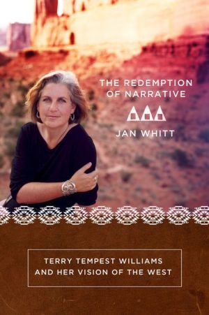 The Redemption of Narrative: Terry Tempest Wiliams and Her Vision of the West
