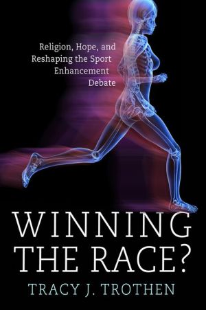 Winning the Race?: Religion, Hope, and the Re-Shaping of the Athletic Enhancement Debate