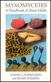 Myxomycetes: A Handbook of Slime Molds