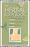 The Herbal Body Book: A Natural Approach to Healthier Skin, Hair, and Nails