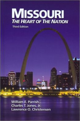 Missouri: The Heart of The Nation, 3rd Edition