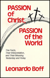Passion of Christ, Passion of the World: The Facts, Their Interpretation and Their Meaning Yesterday and Today