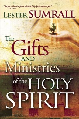 Gifts  Ministries  Holy Spirit Lester Sumerall on Noble   Gifts And Ministries Of The Holy Spirit By Lester Sumrall