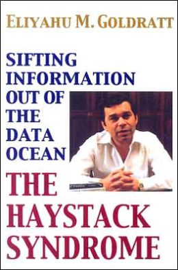 The Haystack Syndrome: Sifting Information Out of the Data Ocean Eliyahu M. Goldratt