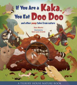If You are a Kaka, Then You Eat Doo Doo, and other poop tales from nature