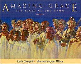 Amazing Grace: The Story of the Hymn