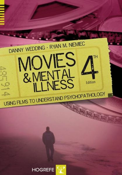 Movies and Mental Illness : Using Films to Understand Psychopathology