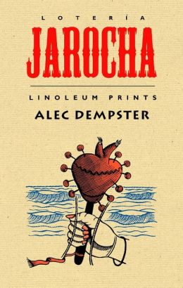 Loteria Jarocha: Linoleum Prints Alec Dempster
