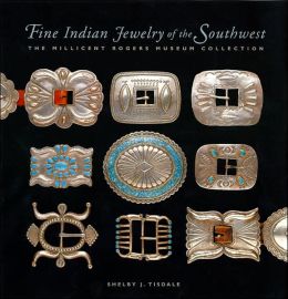 Fine Indian Jewelry of the Southwest: The Millicent Rogers Museum Collection Shel|||Jo-Anne Tisdale