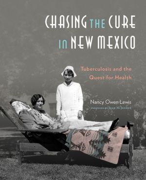 Chasing the Cure in New Mexico: Tuberculosis and the Quest for Health