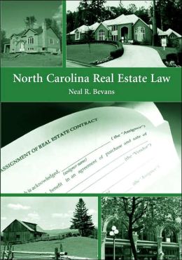 North Carolina Real Estate Law Neal R. Bevans