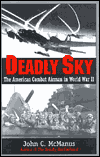 Deadly Sky: The American Combat Airman in World War II